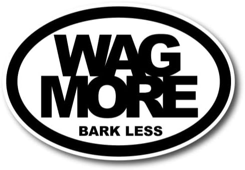 Magnet Me Up: Wag More Bark Less Oval Magnet Decal - 4x6 Inches, Heavy-Duty Automotive Magnet for Car, Truck, SUV - Pet Lovers' Accessories, Express Your Love for Dogs with This Unique Car Magnet