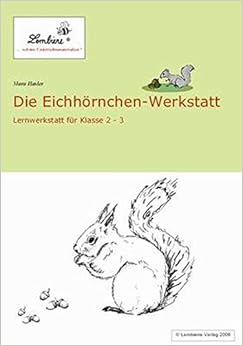 Die Eichhörnchen-Werkstatt: Lernwerkstatt für den Sachunterricht in