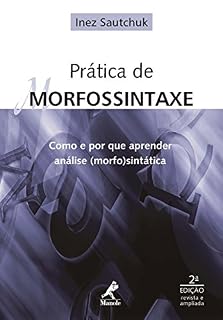 Livro Prática de Morfossintaxe: Como e por que Aprender Análise (Morfo)sintática