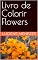 Livro Livro de Colorir Flowers