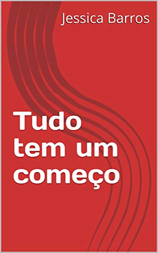 Tudo tem um começo (Historia de vida Livro 1) (Portuguese Edition)