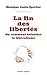 La fin des libertés : Ou Comment refonder le libéralisme by 