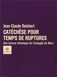 Catéchèse pour temps de ruptures