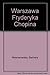 Warszawa Fryderyka Chopina