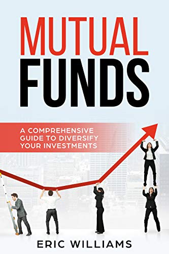 Mutual Funds: A Comprehensive Guide to Diversify your Investments (Best Index Mutual Funds)