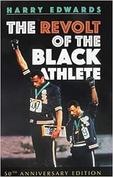 The Revolt of the Black Athlete: 50th Anniversary Edition (Sport and Society)