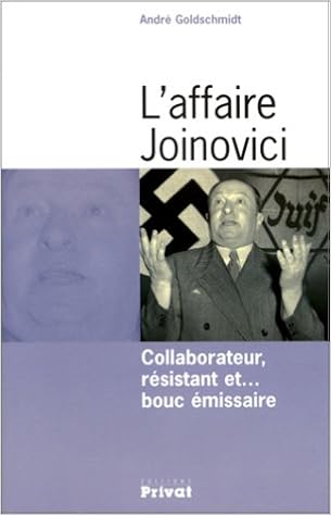 Amazon Fr L Affaire Joinovici Collaborateur Resistant Et Bouc Emissaire Goldschmidt Andre Livres