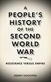 A People's History of the Second World War: Resistance Versus Empire