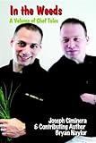 In the Weeds: A Volume of Chef Tales by Ciminera, Joseph (2003) Hardcover
