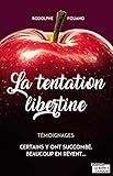 La tentation libertine: Certains y ont succombé, beaucoup en rêvent (Témoignage et document) (Fre by 