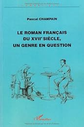 Le  roman français du XVIIe siècle, un genre en question