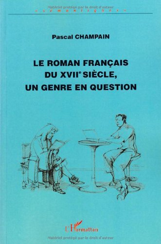 Le  roman français du XVIIe siècle, un genre en question