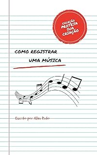 Livro Como registrar uma música (Proteja sua criação Livro 1)