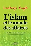 L'Islam et le monde des affaires : Argent, éthique et gouvernance by Lachemi Siagh