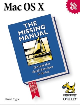 Mac OS X: The Missing Manual, Second Edition by David Pogue
