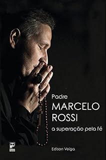 Livro Padre Marcelo Rossi: A superação pela fé