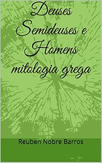 Livro Deuses Semideuses e Homens mitologia grega vol 1