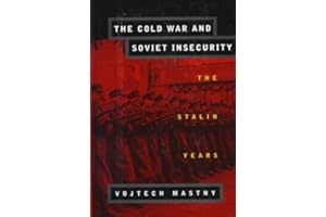 The Cold War and Soviet Insecurity: The Stalin Years