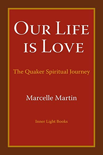 Our Life Is Love: The Quaker Spiritual Journey