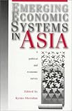 Image de Emerging Economic Systems in Asia: A Political and Economic Survey