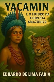 Livro YACAMIN e o Futuro da Floresta Amazônica
