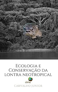 Livro Ecologia e Conservação da Lontra Neotropical