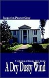 A Dry Dusty Wind: A Collection of Historic Short Stories by