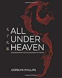 All Under Heaven: Recipes from the 35 Cuisines of China