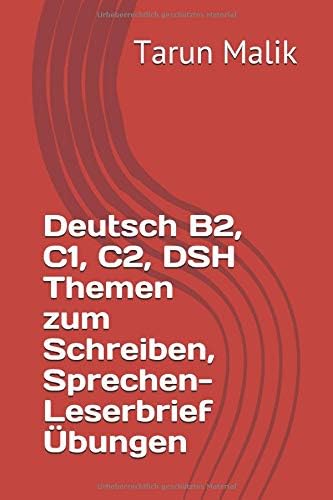 Deutsch B2, C1, C2, DSH Themen zum Schreiben und Sprechen - Leserbrief Übungen (German Edition)