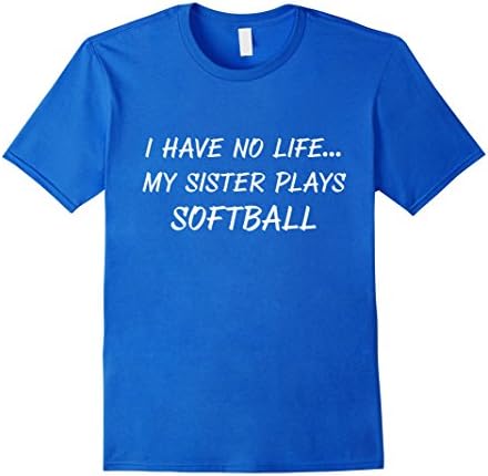Men's I have No Life My Sister Plays Softball Sibling T-Shirt Large Royal Blue