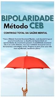 Livro Bipolaridade: Método CEB : Controle Total da Saúde Mental