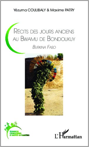 Récits des jours anciens au Bwamu de Bondoukuy, Burkina Faso