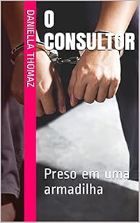 Livro O CONSULTOR: Preso em uma armadilha