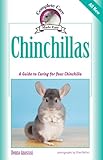 Chinchillas: A Guide to Caring for Your Chinchilla (Complete Care Made Easy)