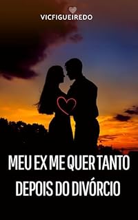 Livro Meu Ex me quer tanto depois do divórcio (Meu ex me quer tanto depois do divorcio Livro 2)