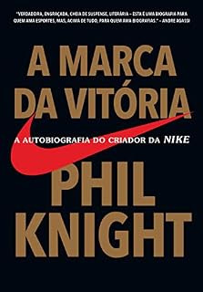 Livro A marca da vitória: A autobiografia do criador da Nike