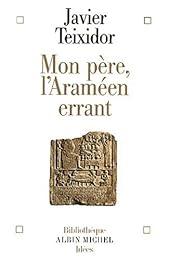 Mon père, l'araméen errant
