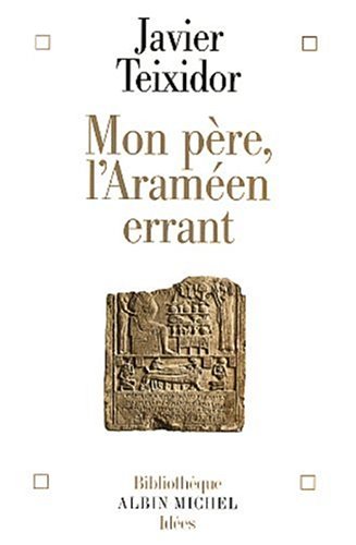 Mon père, l'araméen errant