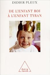 De l'enfant roi à l'enfant tyran