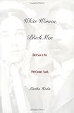 White Women, Black Men: Illicit Sex in the Nineteenth-Century South