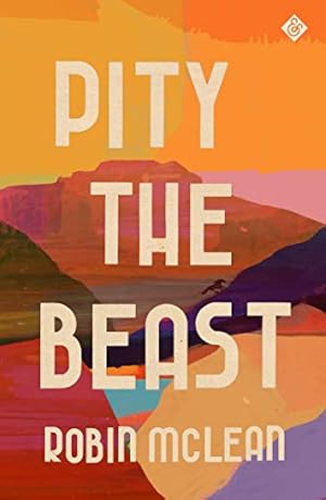 Pity the Beast by Robin McLean