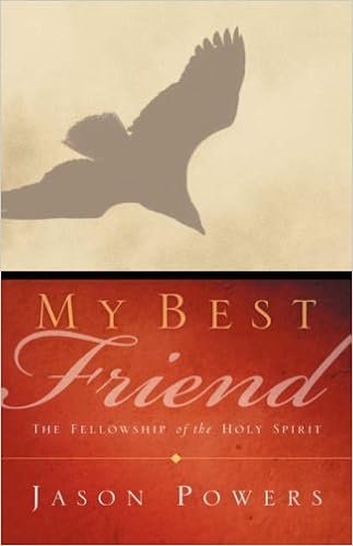 My Best Friend The Fellowship Of The Holy Spirit Powers Jason 9781594678189 Amazon Com Books My Best Friend The Fellowship Of The Holy Spirit Powers Jason 9781594678189 Amazon Com Books