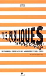 Voies publiques, histoires & pratiques de l'espace public à Paris