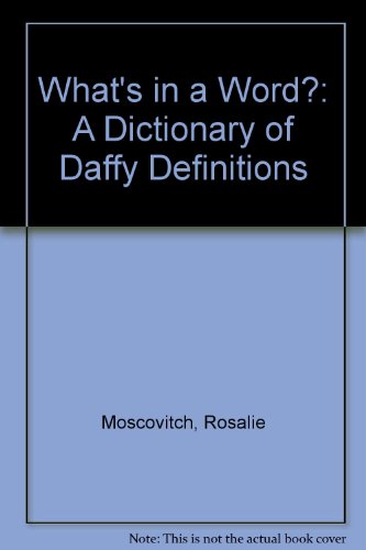What's in a Word?: A Dictionary of Daffy Definitions