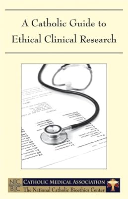 A Catholic Guide To Ethical Clinical Research 9780935372533 - 