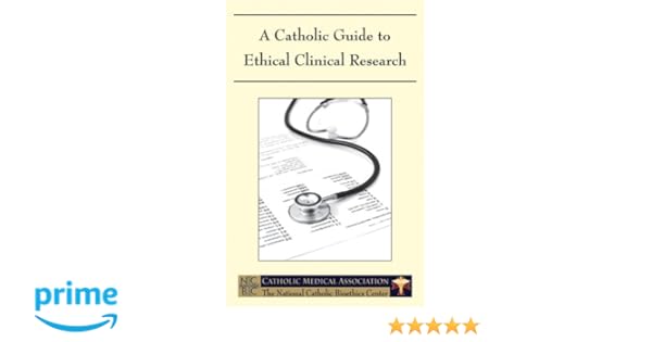 A Catholic Guide To Ethical Clinical Research 9780935372533 - 