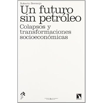 Un Futuro Sin Petroleo (Economía crítica y ecologismo social)