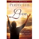 Perfected with Love
