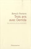 Trois ans avec Derrida: les carnets d'un biographe (French Edition) by