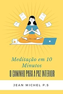 Livro Meditação em 10 Minutos - O Caminho para a Paz Interior em 27 Capítulos